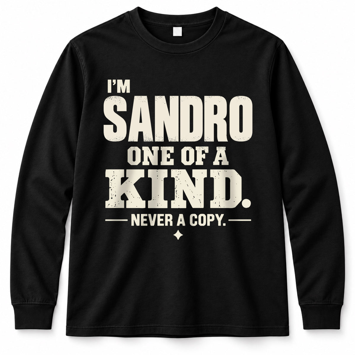 SANDRO P6-K4-228 Personalized Funny Quote Apparel “I’m NAME – One of a Kind, Never a Copy”