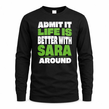 SARA HP68-K4-189 – Personalized Funny Quote Apparel “Admit It, Life Is Better With AARON Around”