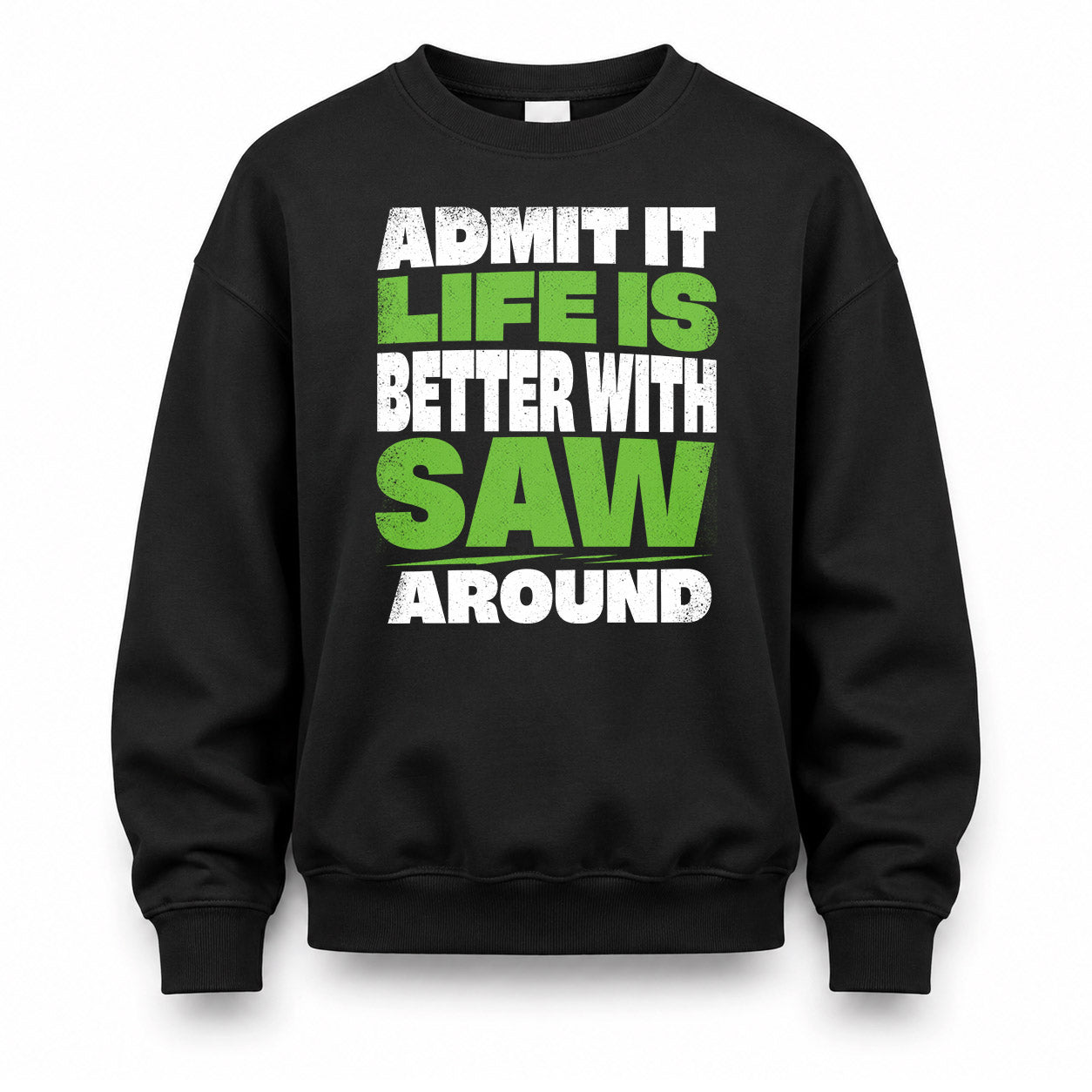 SAW HP68-K4-189 – Personalized Funny Quote Apparel “Admit It, Life Is Better With AARON Around”