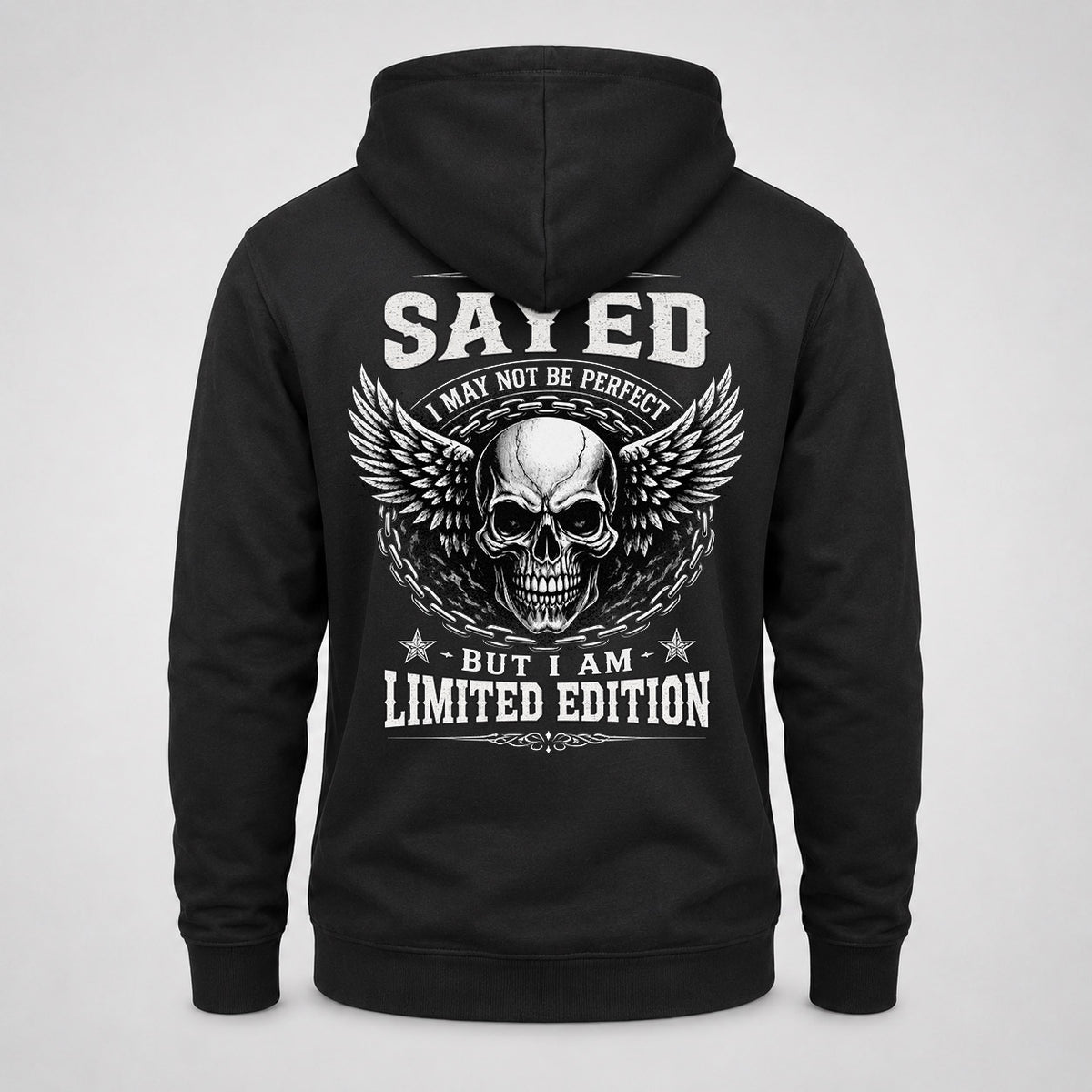 SAYED P01-K24-229 – Personalized Skull Graphic Apparel “I Am NAME I May Not Be Perfect But I Am Limited Edition”