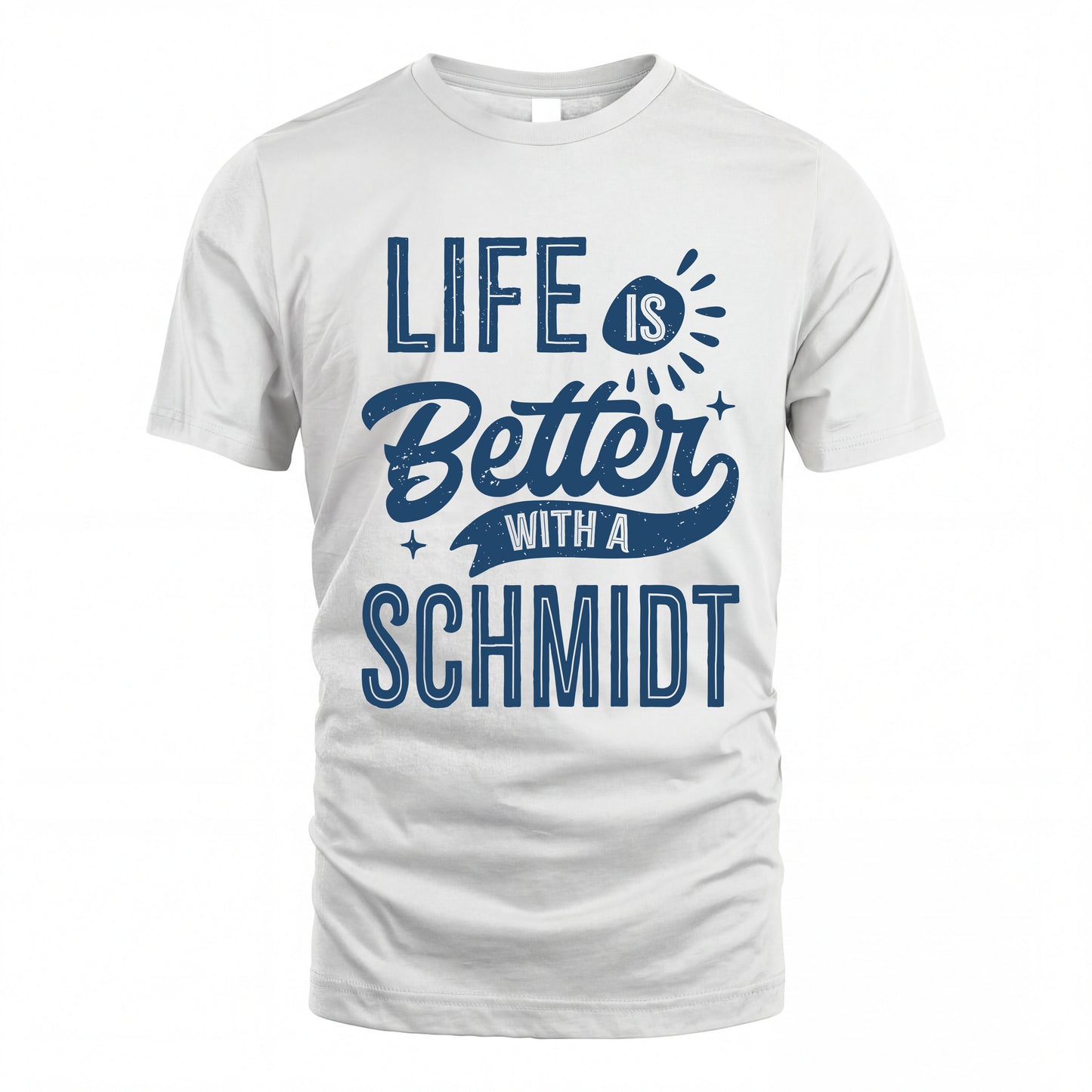 SCHMIDT HH88-K2–Personalized Name Quote T-Shirt Life Is Better With Unisex Gift