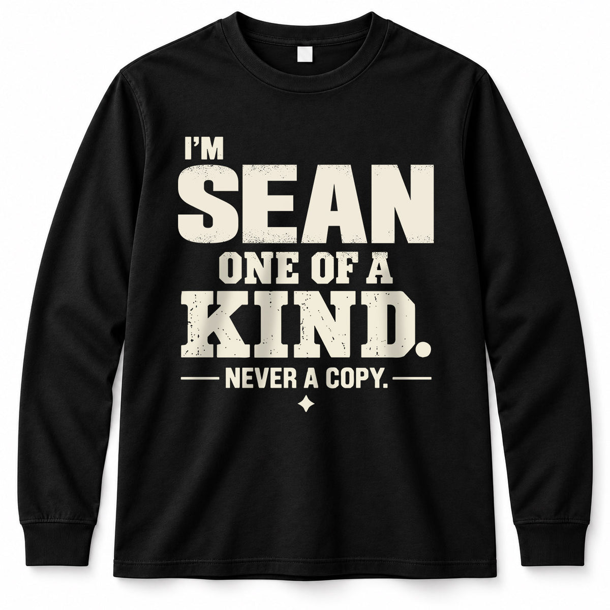SEAN P6-K4-228 Personalized Funny Quote Apparel “I’m NAME – One of a Kind, Never a Copy”