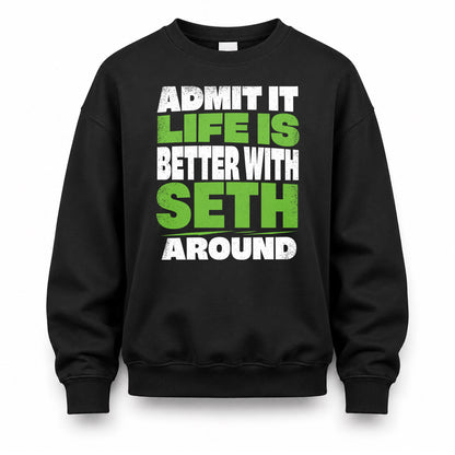 SETH HP68-K4-189 – Personalized Funny Quote Apparel “Admit It, Life Is Better With AARON Around”