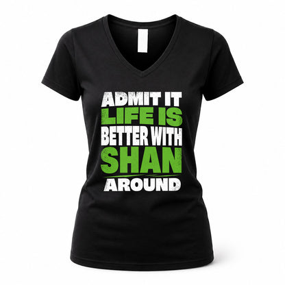 SHAN HP68-K4-189 – Personalized Funny Quote Apparel “Admit It, Life Is Better With AARON Around”