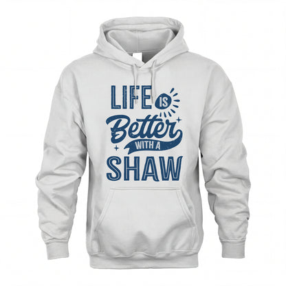 SHAW HH88-K2–Personalized Name Quote T-Shirt Life Is Better With Unisex Gift