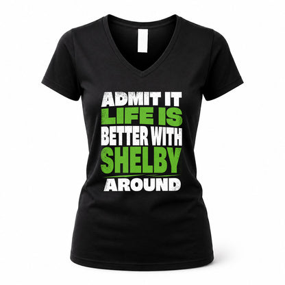 SHELBY HP68-K4-189 – Personalized Funny Quote Apparel “Admit It, Life Is Better With AARON Around”