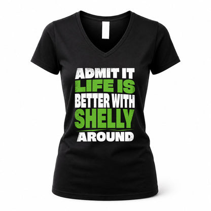 SHELLY HP68-K4-189 – Personalized Funny Quote Apparel “Admit It, Life Is Better With AARON Around”