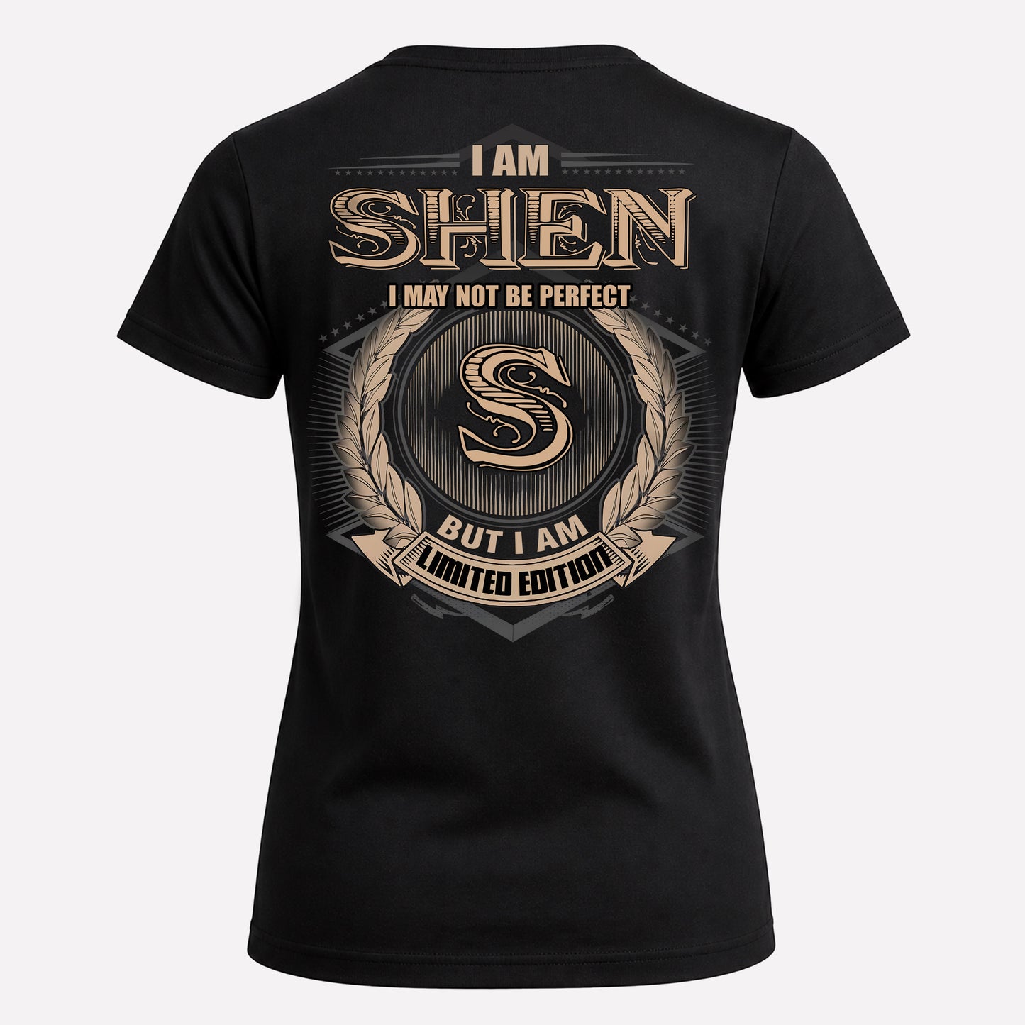 SHEN PH55-T25-Personalized Name Quote Apparel “I Am NAME May Not Be Perfect But I Am Limited Edition”