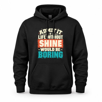 SHINE P02-TH11-226 – Personalized Admit It Life Without [Name] Would Be Boring T-Shirt – Custom Name Funny Gift