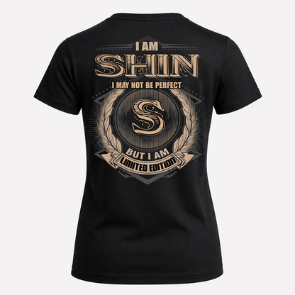 SHIN PH55-T25-Personalized Name Quote Apparel “I Am NAME May Not Be Perfect But I Am Limited Edition”