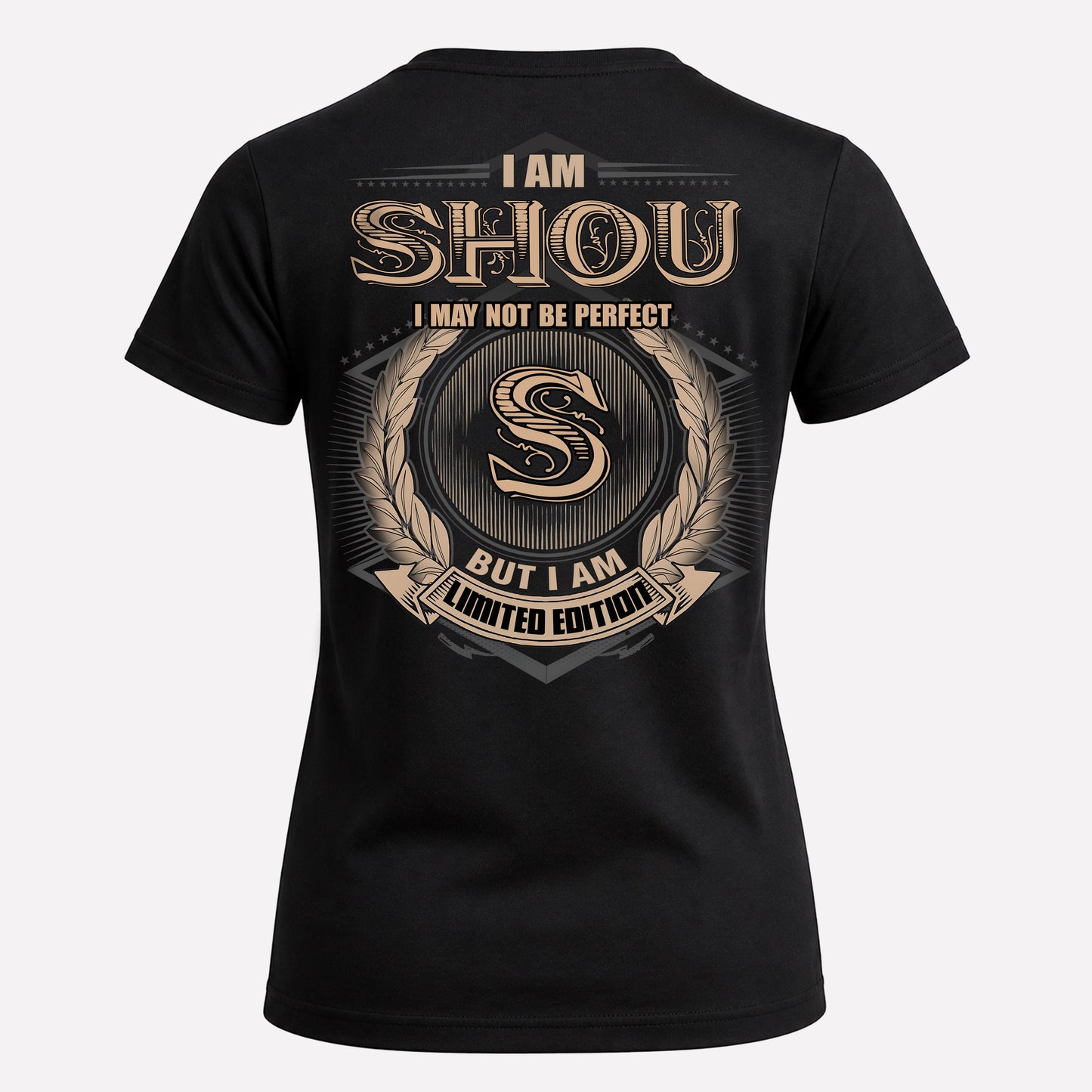 SHOU PH55-T25-Personalized Name Quote Apparel “I Am NAME May Not Be Perfect But I Am Limited Edition”