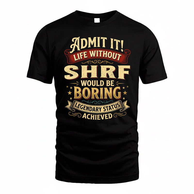 SHRF TP65-K5-268–Personalized Funny Quote Apparel “Life Without NAME Would Be Boring”