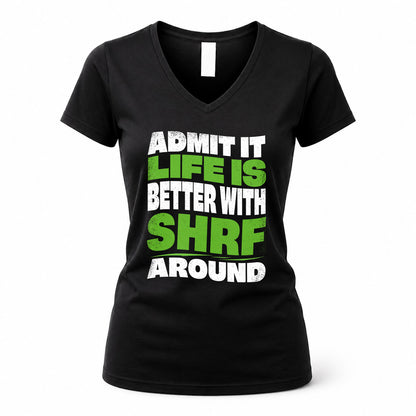 SHRF HP99-K4-189 – Personalized Funny Quote Apparel “Admit It, Life Is Better With NAME Around”
