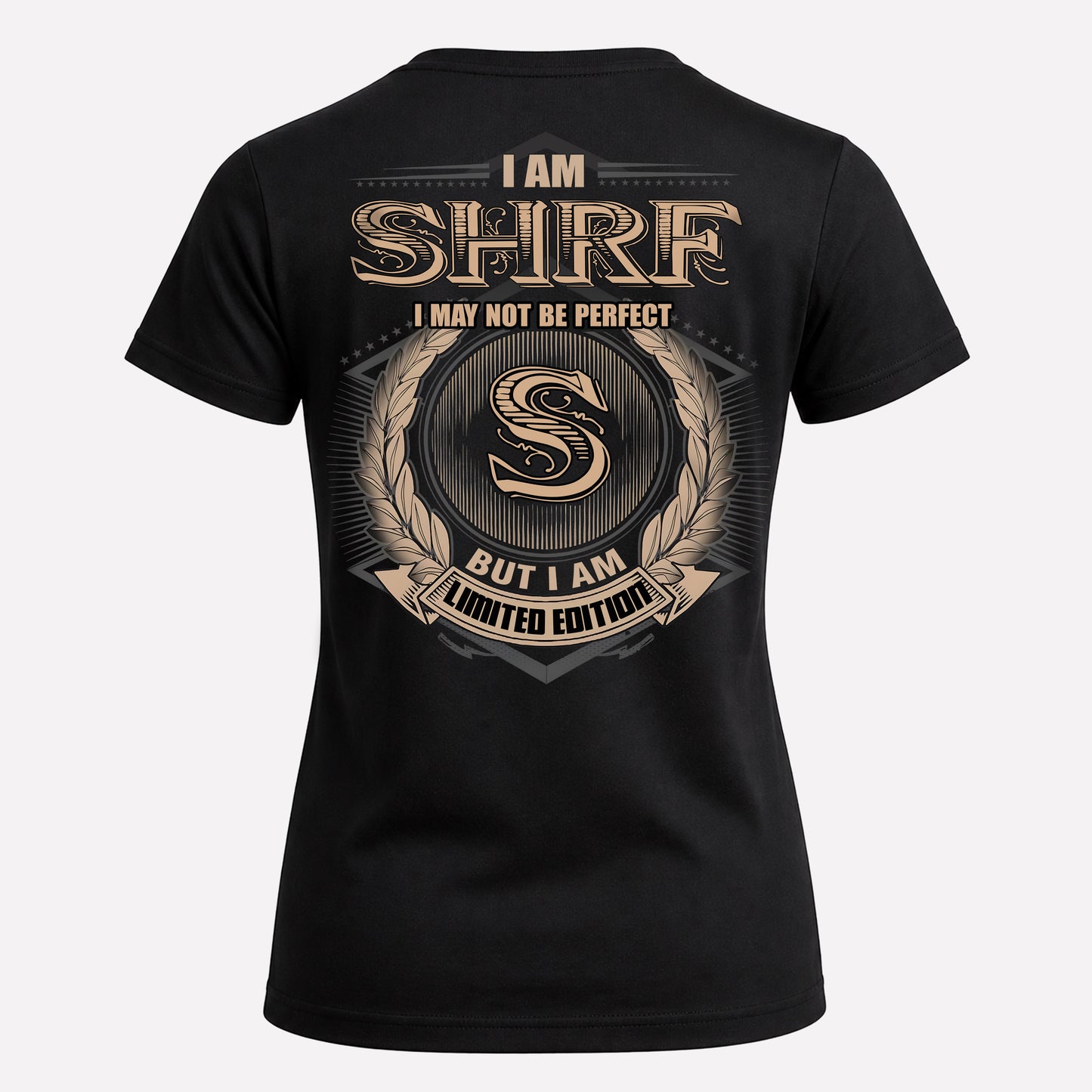 SHRF PH55-T25-Personalized Name Quote Apparel “I Am NAME May Not Be Perfect But I Am Limited Edition”