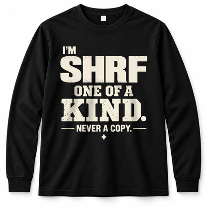 SHRF P6-K4-228 Personalized Funny Quote Apparel “I’m NAME – One of a Kind, Never a Copy”