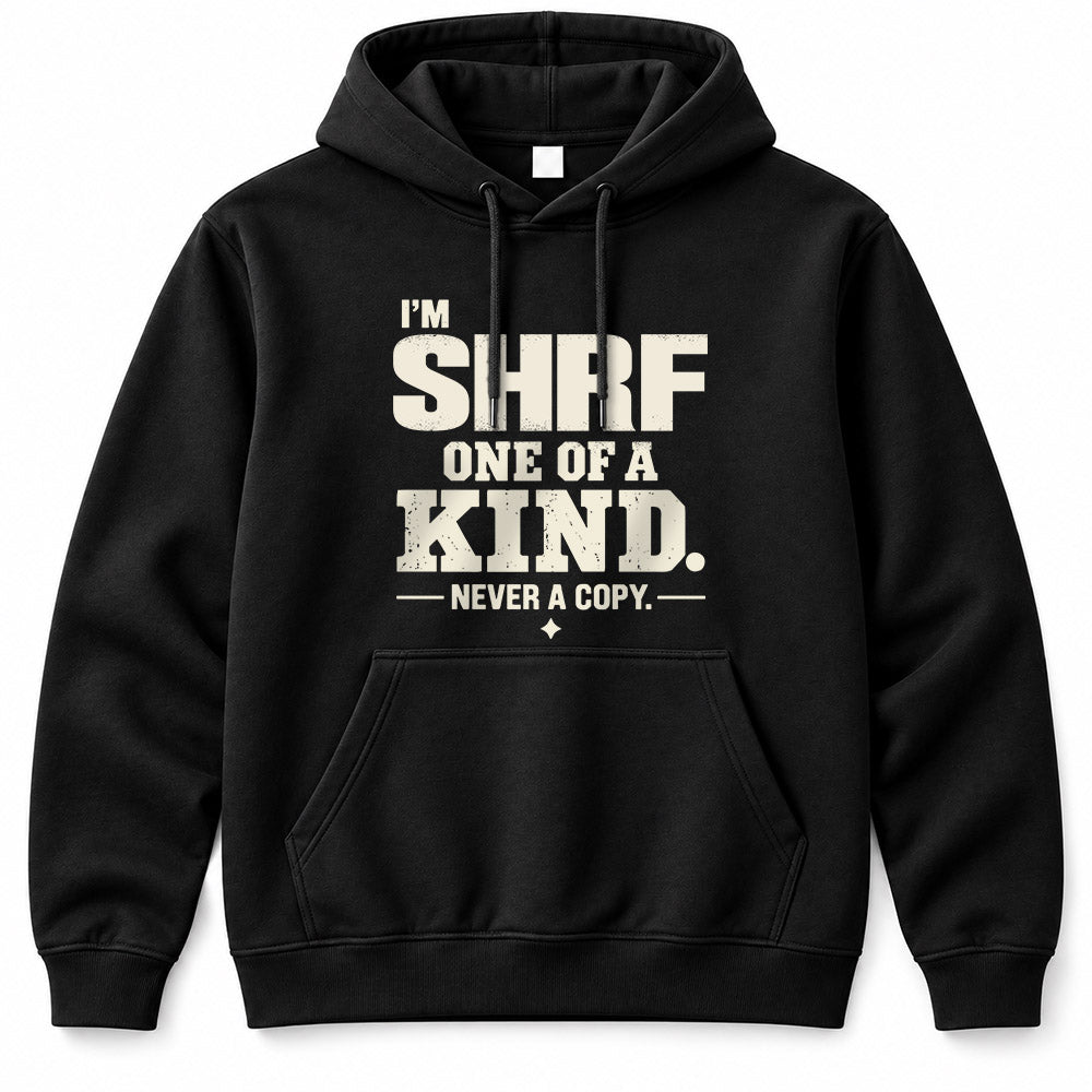 SHRF P6-K4-228 Personalized Funny Quote Apparel “I’m NAME – One of a Kind, Never a Copy”