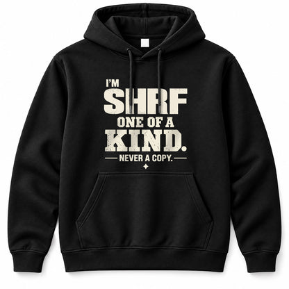 SHRF P6-K4-228 Personalized Funny Quote Apparel “I’m NAME – One of a Kind, Never a Copy”