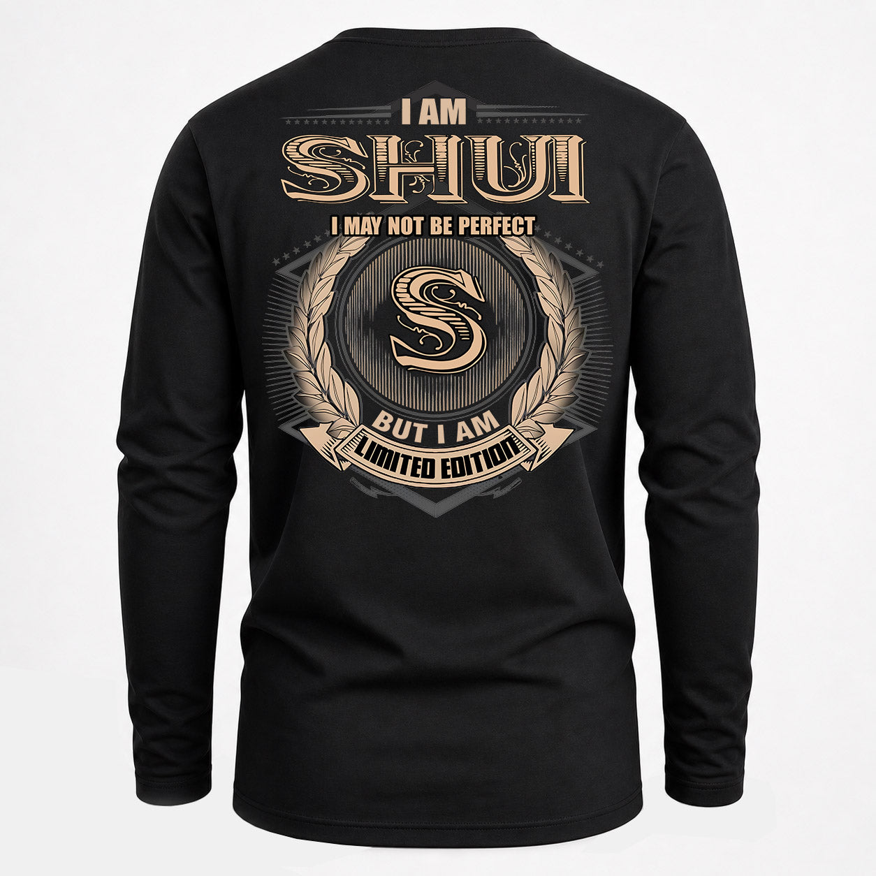 SHUI PH55-T25-Personalized Name Quote Apparel “I Am NAME May Not Be Perfect But I Am Limited Edition”