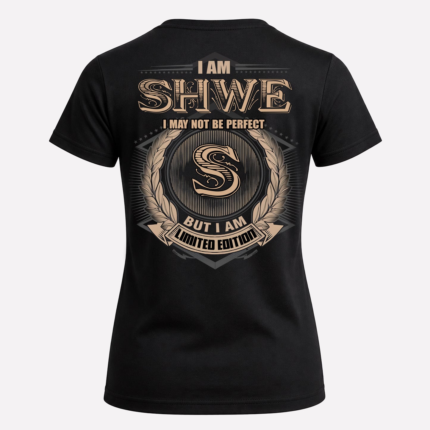 SHWE PH55-T25-Personalized Name Quote Apparel “I Am NAME May Not Be Perfect But I Am Limited Edition”