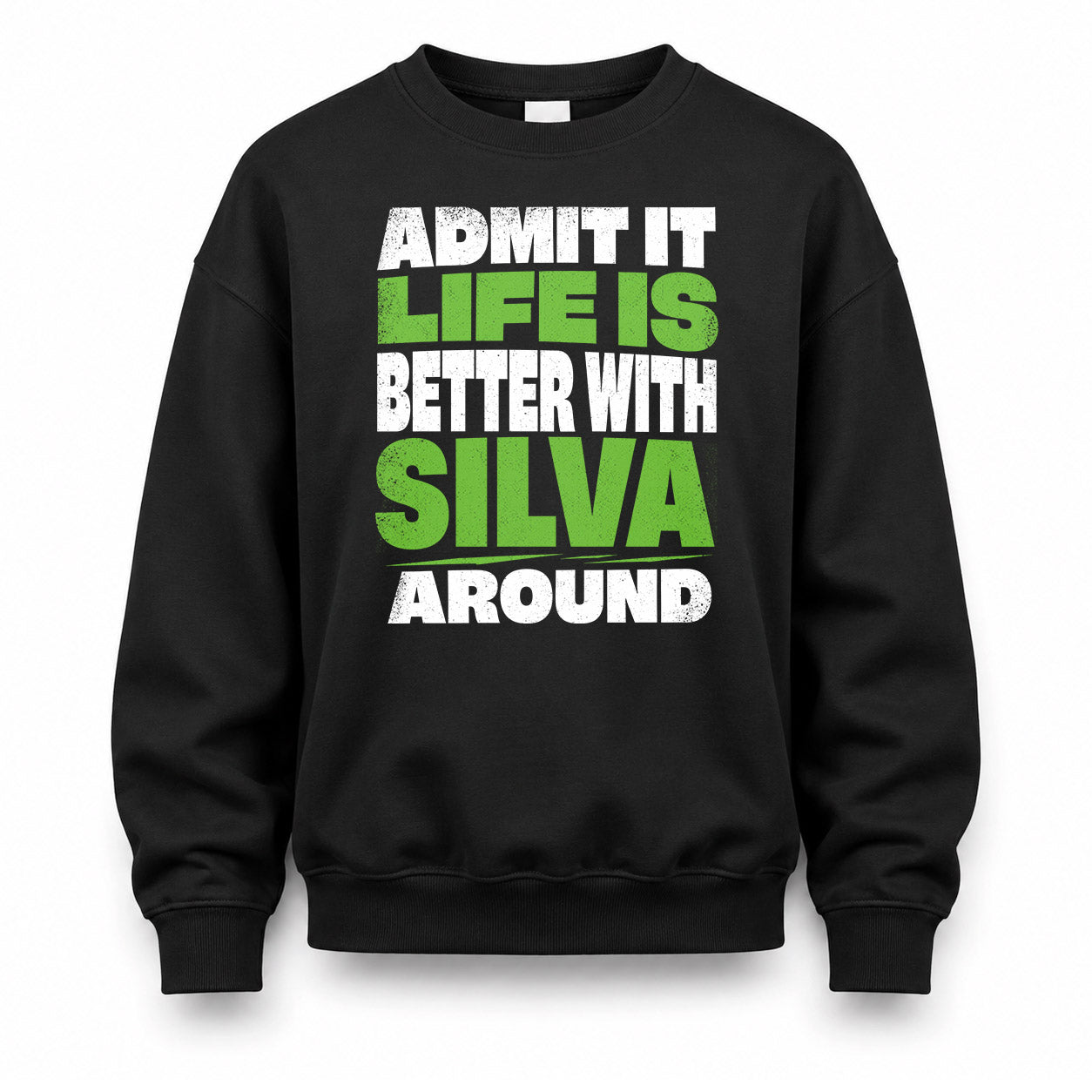 SILVA HP68-K4-189 – Personalized Funny Quote Apparel “Admit It, Life Is Better With AARON Around”