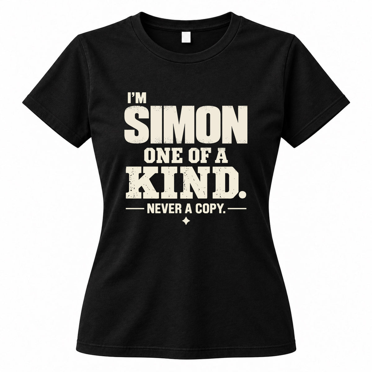 SIMON P6-K4-228 Personalized Funny Quote Apparel “I’m NAME – One of a Kind, Never a Copy”