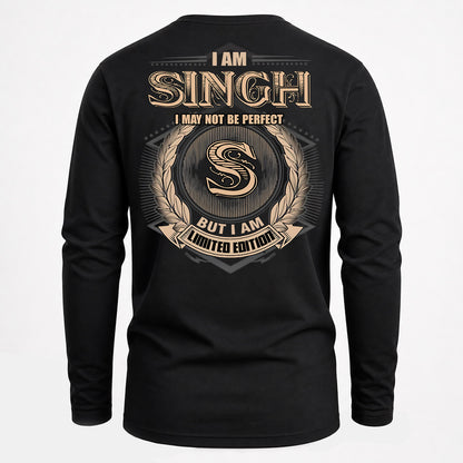 SINGH PH55-T25-Personalized Name Quote Apparel “I Am NAME May Not Be Perfect But I Am Limited Edition”