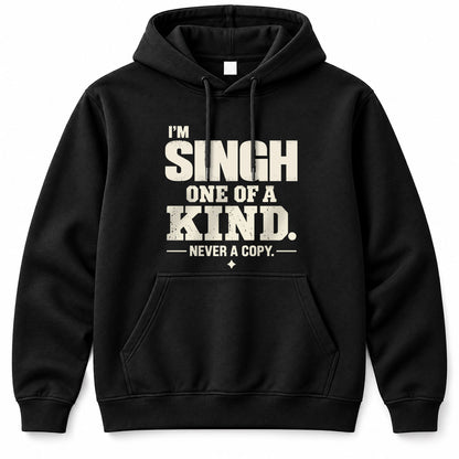 SINGH P6-K4-228 Personalized Funny Quote Apparel “I’m NAME – One of a Kind, Never a Copy”