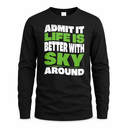 SKY HP99-K4-189 – Personalized Funny Quote Apparel “Admit It, Life Is Better With NAME Around”