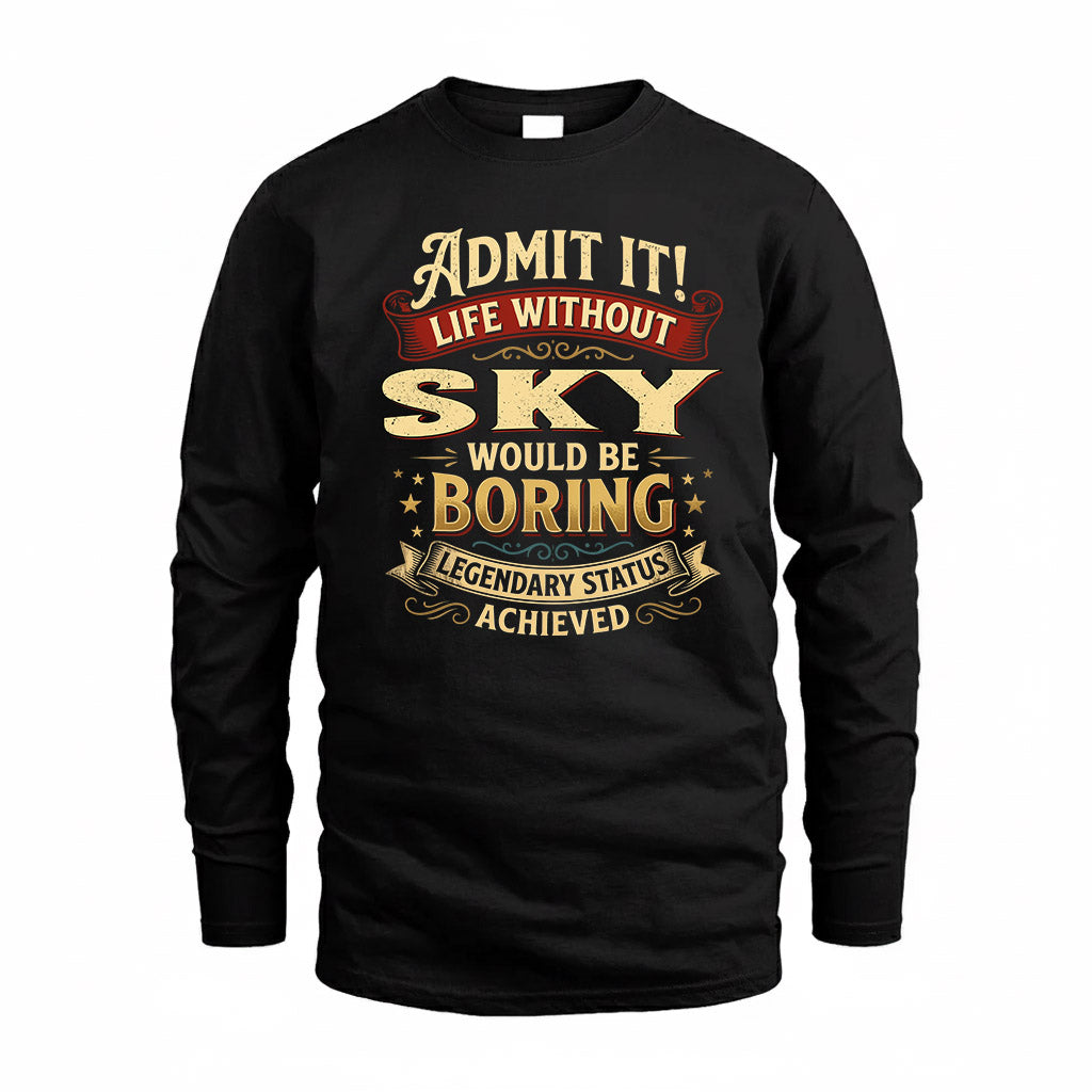 SKY TP65-K5-268–Personalized Funny Quote Apparel “Life Without NAME Would Be Boring”