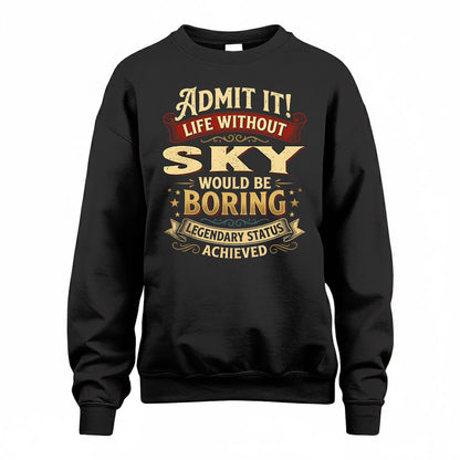 SKY TP65-K5-268–Personalized Funny Quote Apparel “Life Without NAME Would Be Boring”