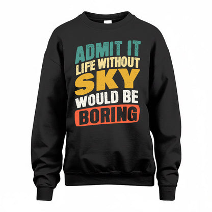 SKY TP88-K4-229–Personalized Funny Quote Apparel “Life Without NAME Would Be Boring”