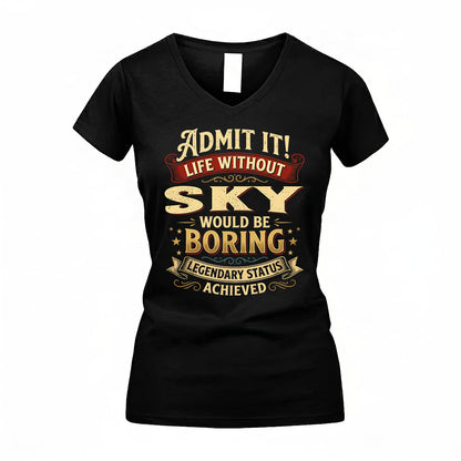 SKY TP65-K5-268–Personalized Funny Quote Apparel “Life Without NAME Would Be Boring”