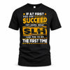 SLH TP22-K11-109 - Personalized Funny Quote Apparel “If At First You Don’t Succeed, Try Doing What WANG Told You To Do The First Time”