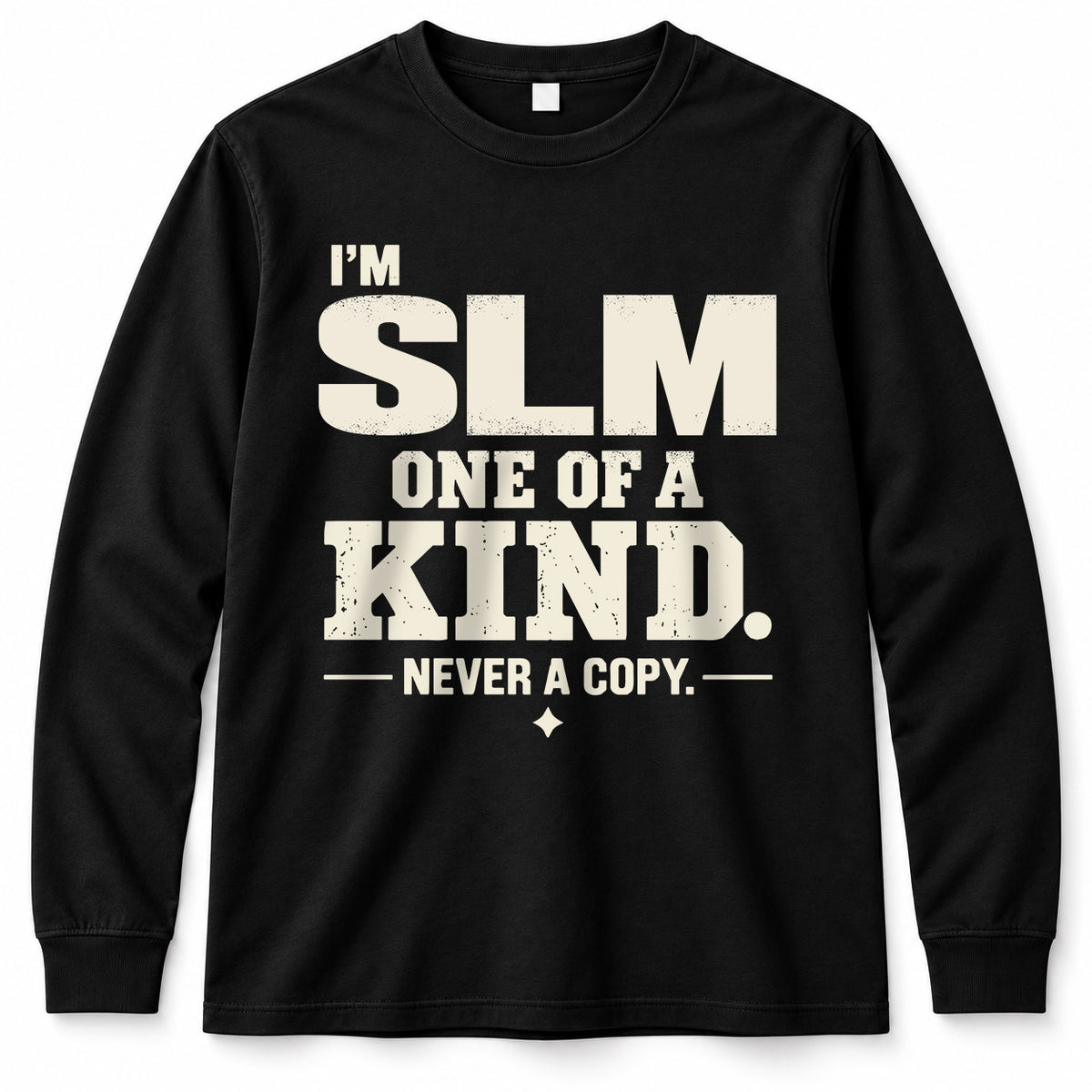 SLM P6-K4-228 Personalized Funny Quote Apparel “I’m NAME – One of a Kind, Never a Copy”