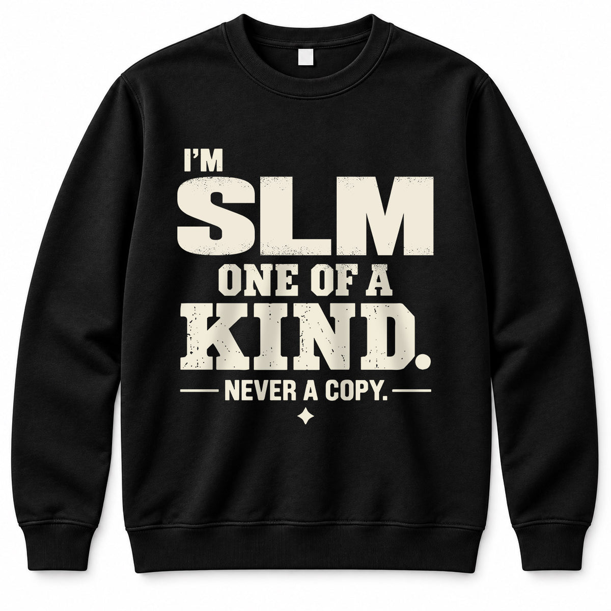 SLM P6-K4-228 Personalized Funny Quote Apparel “I’m NAME – One of a Kind, Never a Copy”