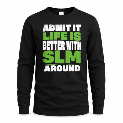 SLM HP68-K4-189 – Personalized Funny Quote Apparel “Admit It, Life Is Better With NAME Around”