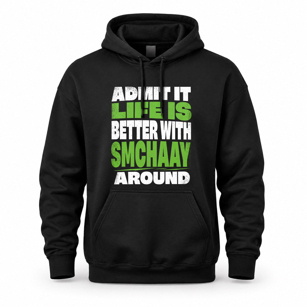 SMCHAAY HP68-K4-189 – Personalized Funny Quote Apparel “Admit It, Life Is Better With AARON Around”