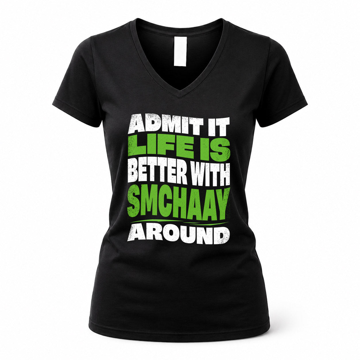 SMCHAAY HP99-K4-189 – Personalized Funny Quote Apparel “Admit It, Life Is Better With NAME Around”
