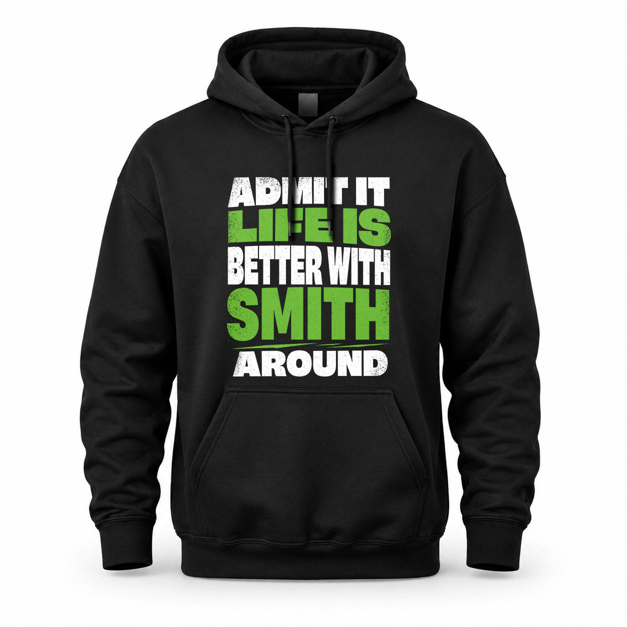 SMITH HP68-K4-189 – Personalized Funny Quote Apparel “Admit It, Life Is Better With AARON Around”
