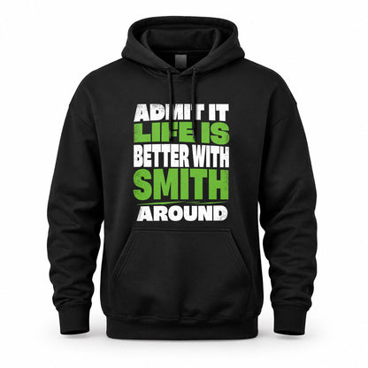 SMITH HP68-K4-189 – Personalized Funny Quote Apparel “Admit It, Life Is Better With AARON Around”
