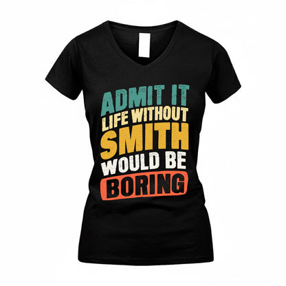 SMITH TP88-K4-229–Personalized Funny Quote Apparel “Life Without NAME Would Be Boring”