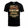 SNOW TP65-K5-268–Personalized Funny Quote Apparel “Life Without NAME Would Be Boring”