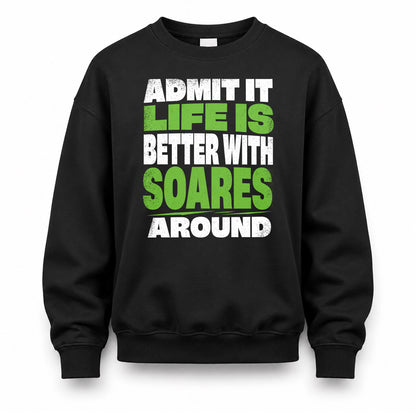 SOARES HP68-K4-189 – Personalized Funny Quote Apparel “Admit It, Life Is Better With AARON Around”
