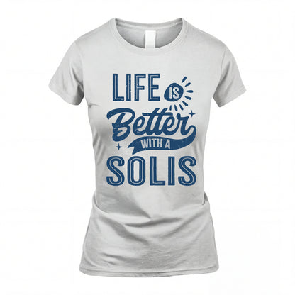 SOLIS HH88-K2–Personalized Name Quote T-Shirt Life Is Better With Unisex Gift
