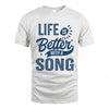 SONG HH88-K2–Personalized Name Quote T-Shirt Life Is Better With Unisex Gift