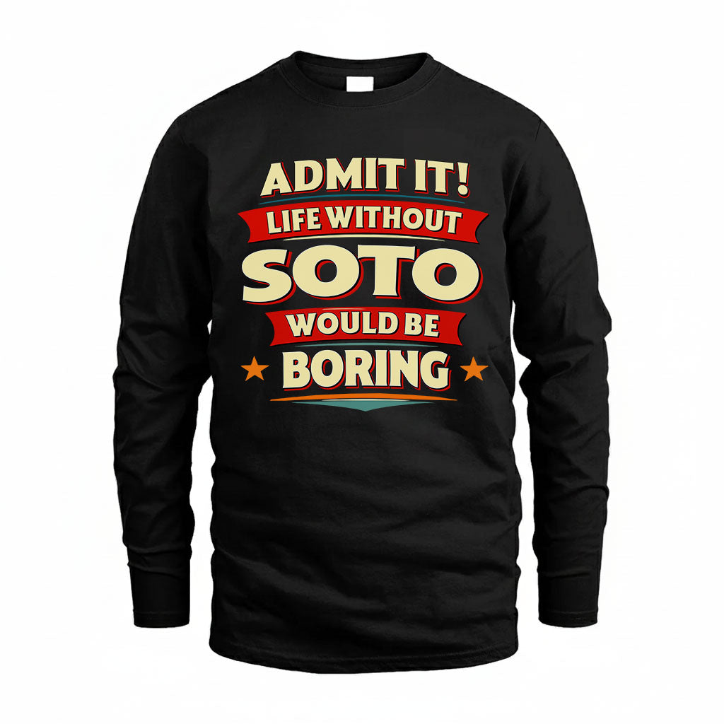 SOTO PH88-K2-106–Personalized Funny Quote Apparel “Life Without NAME Would Be Boring”