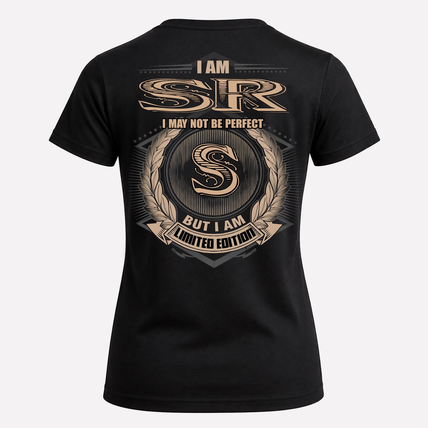 SR PH55-T25-Personalized Name Quote Apparel “I Am NAME May Not Be Perfect But I Am Limited Edition”