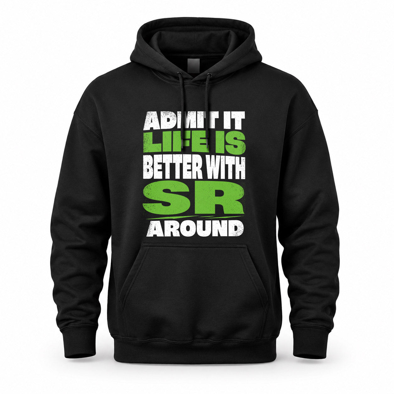 SR HP68-K4-189 – Personalized Funny Quote Apparel “Admit It, Life Is Better With NAME Around”