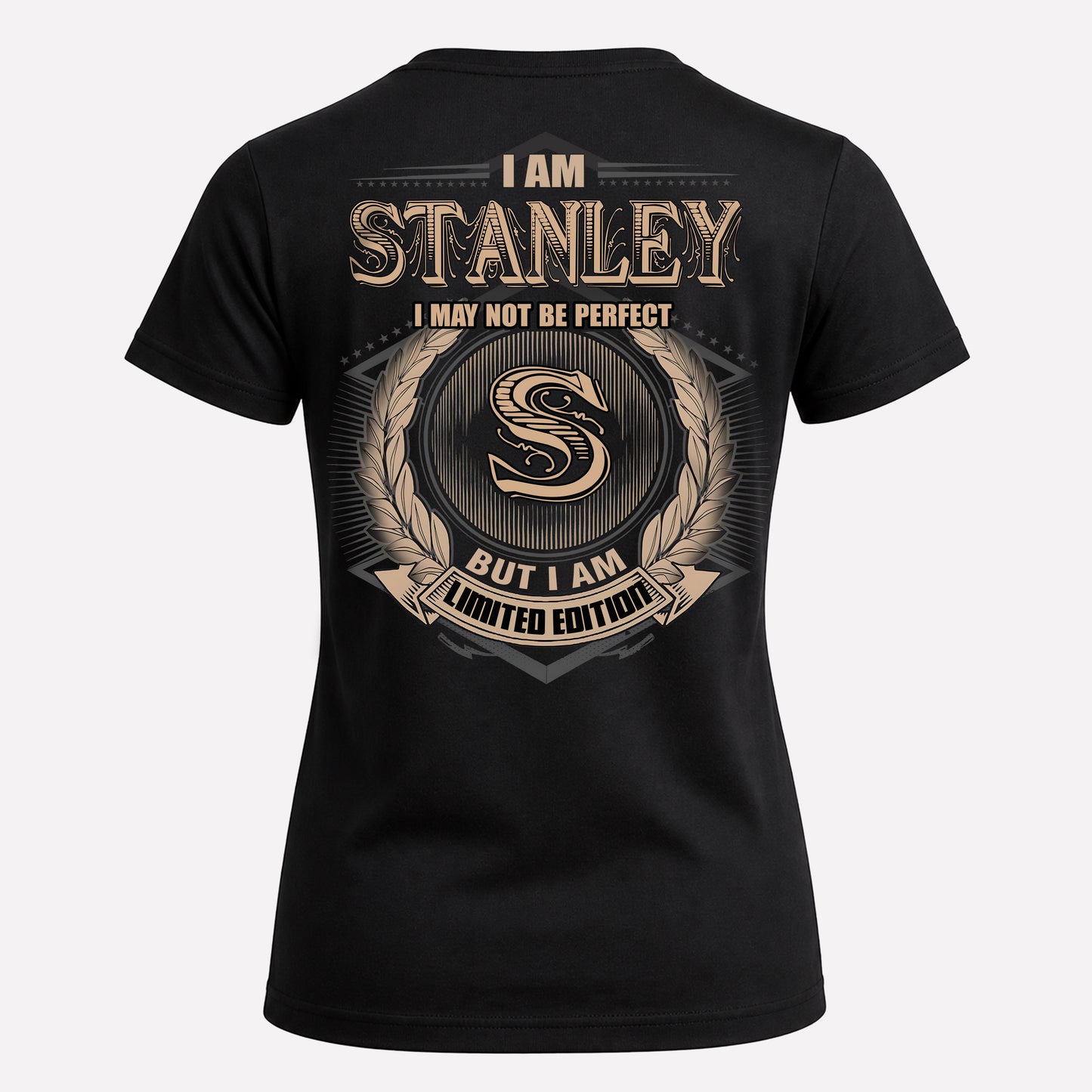 STANLEY PH55-T25-Personalized Name Quote Apparel “I Am NAME May Not Be Perfect But I Am Limited Edition”