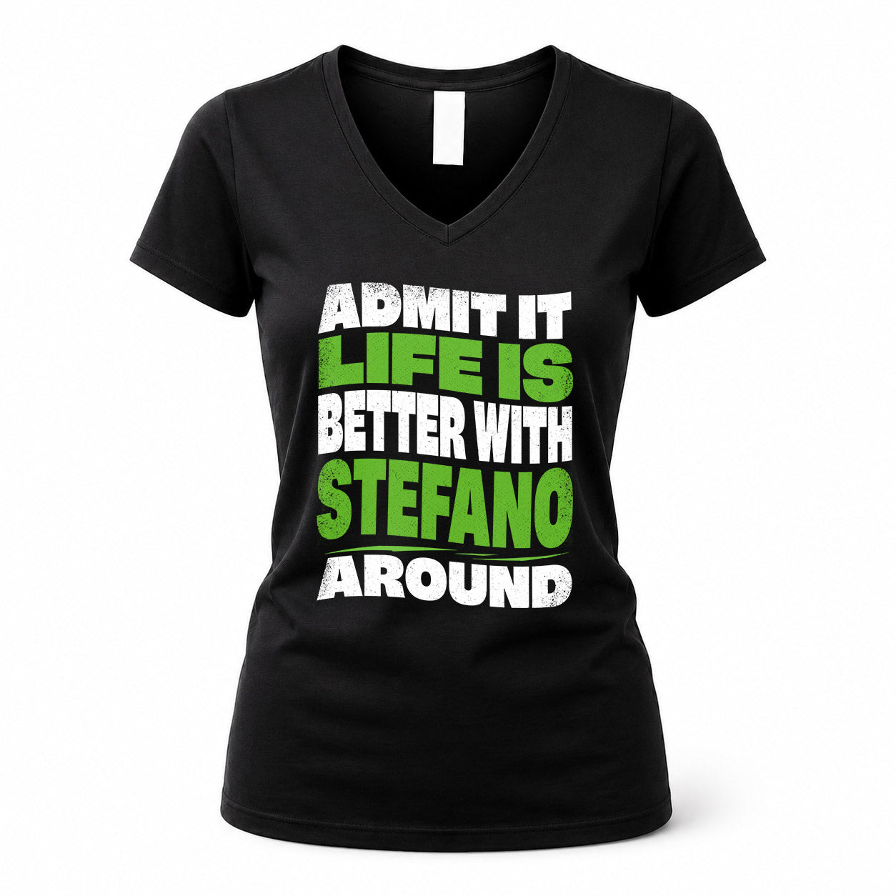 STEFANO HP99-K4-189 – Personalized Funny Quote Apparel “Admit It, Life Is Better With NAME Around”